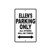 Ellen's Name Parking Only All Others Will Be Towed Aluminum Sign  