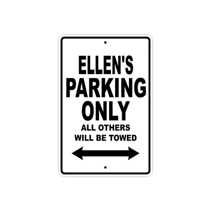 Ellen's Name Parking Only All Others Will Be Towed Aluminum Sign  