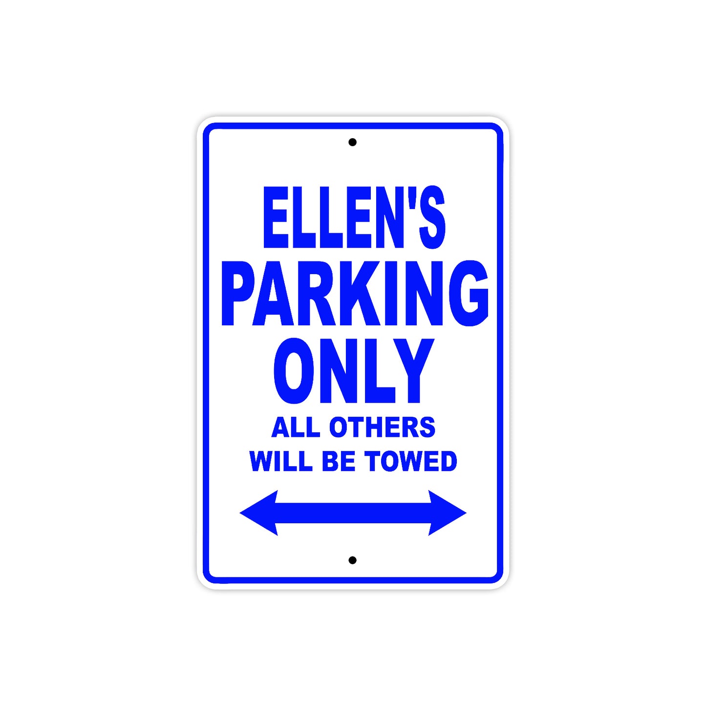 Ellen's Name Parking Only All Others Will Be Towed Metal Sign  
