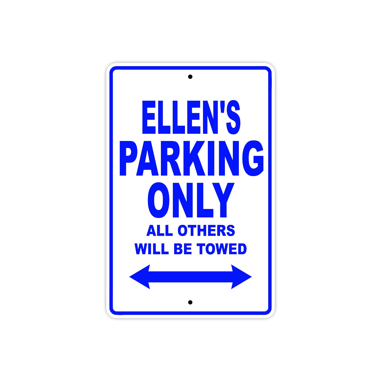 Ellen's Name Parking Only All Others Will Be Towed Metal Sign  