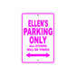 Ellen's Name Parking Only All Others Will Be Towed Sign