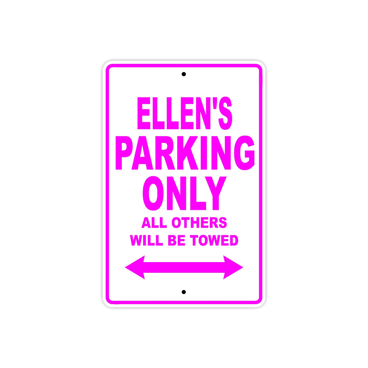 Ellen's Name Parking Only All Others Will Be Towed Sign