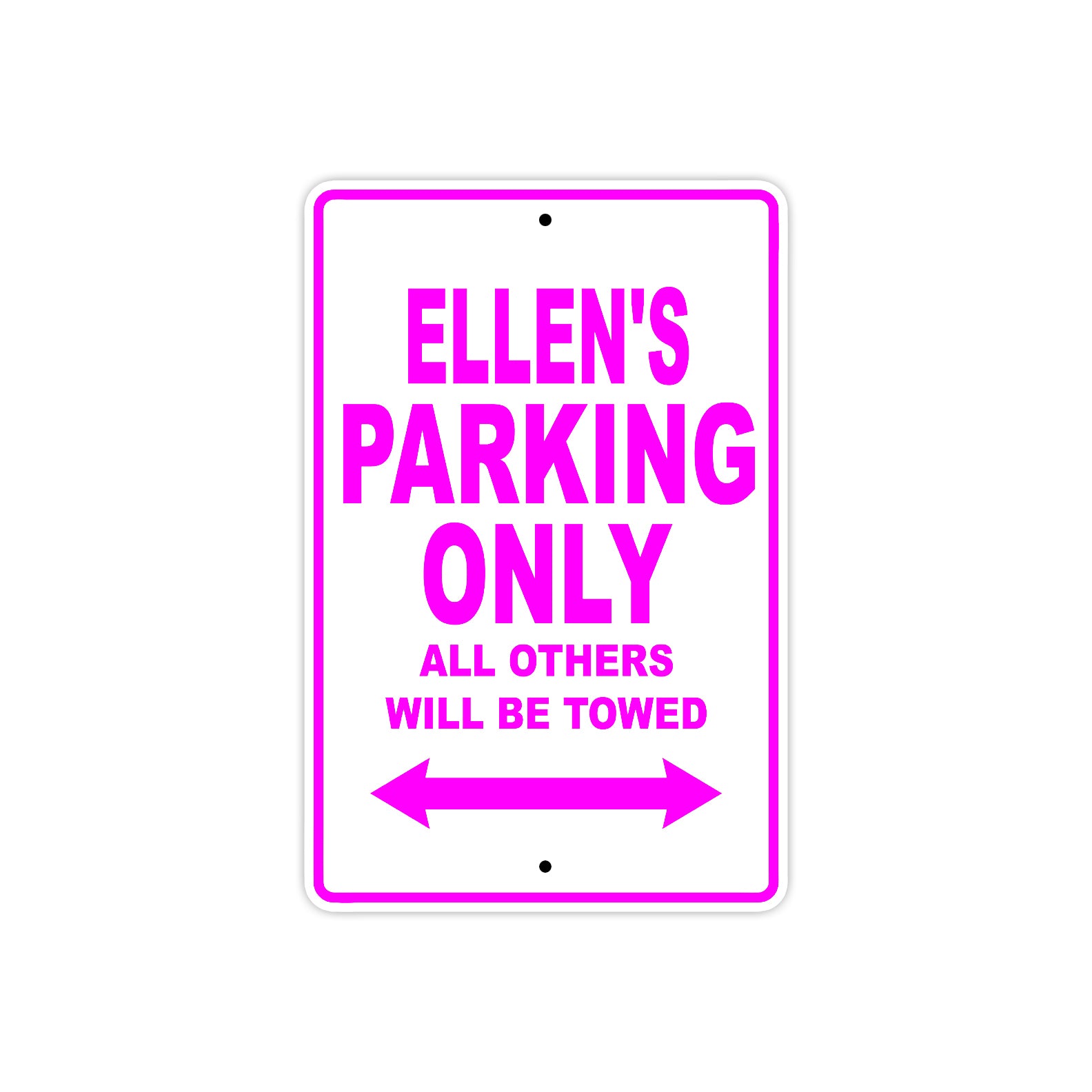 Ellen's Name Parking Only All Others Will Be Towed Sign