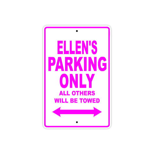 Ellen's Name Parking Only All Others Will Be Towed Sign