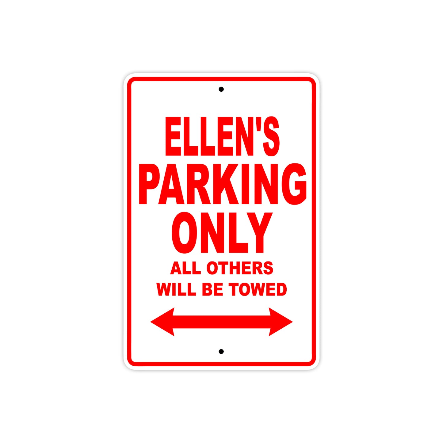 Ellen's Name Parking Only All Others Will Be Towed Sign Plate