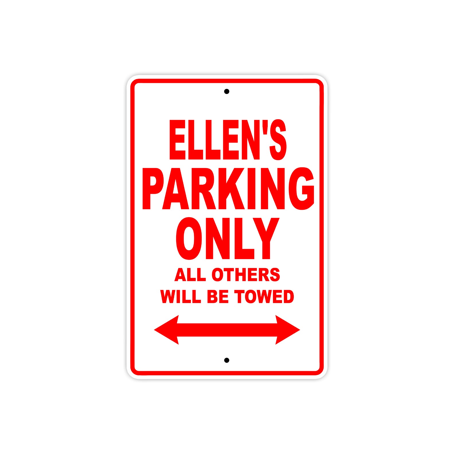Ellen's Name Parking Only All Others Will Be Towed Sign Plate