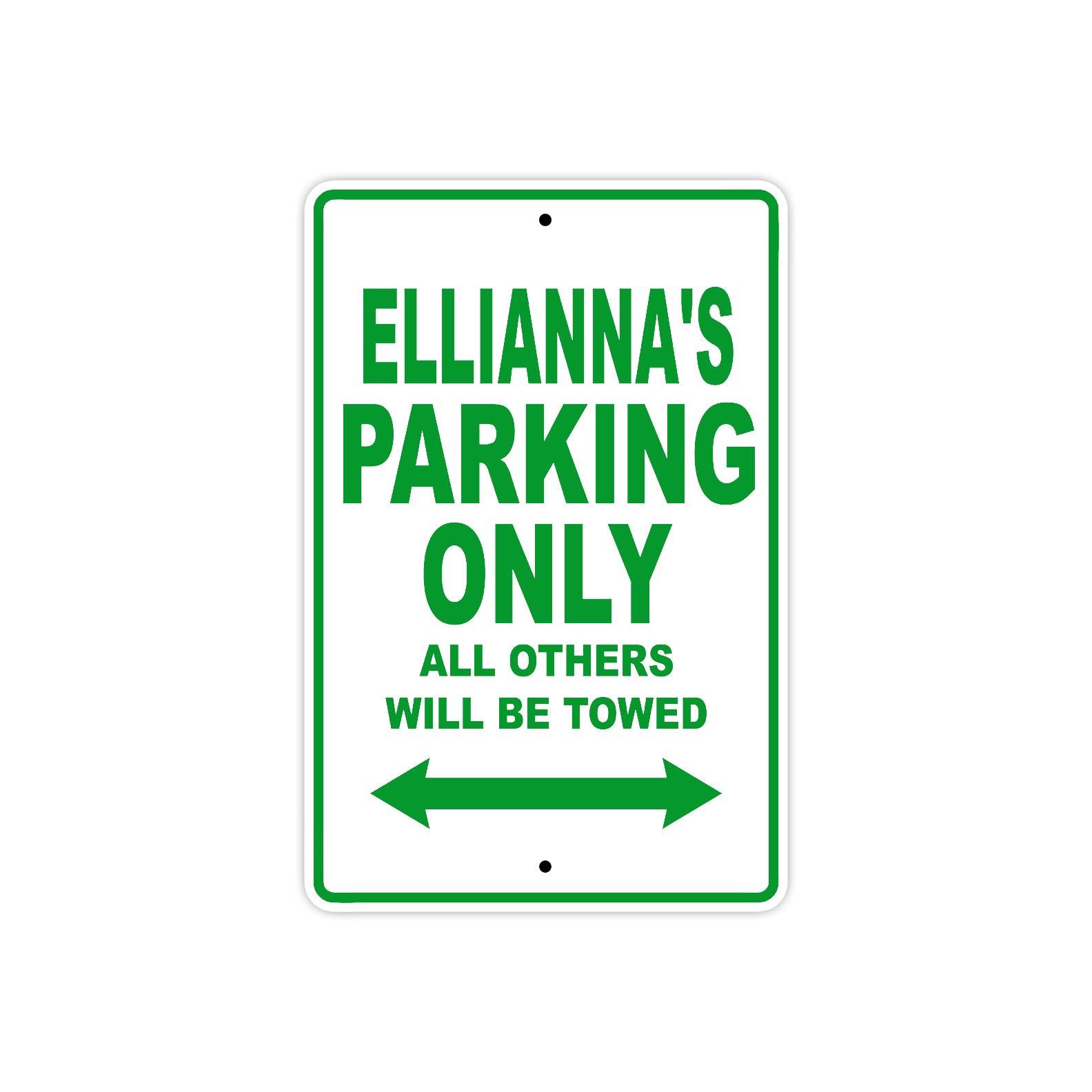 Ellianna's Name Parking Only All Others Will Be Towed Metal Sign Plate