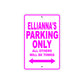 Ellianna's Name Parking Only All Others Will Be Towed Sign