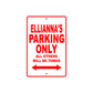 Ellianna's Name Parking Only All Others Will Be Towed Sign Plate