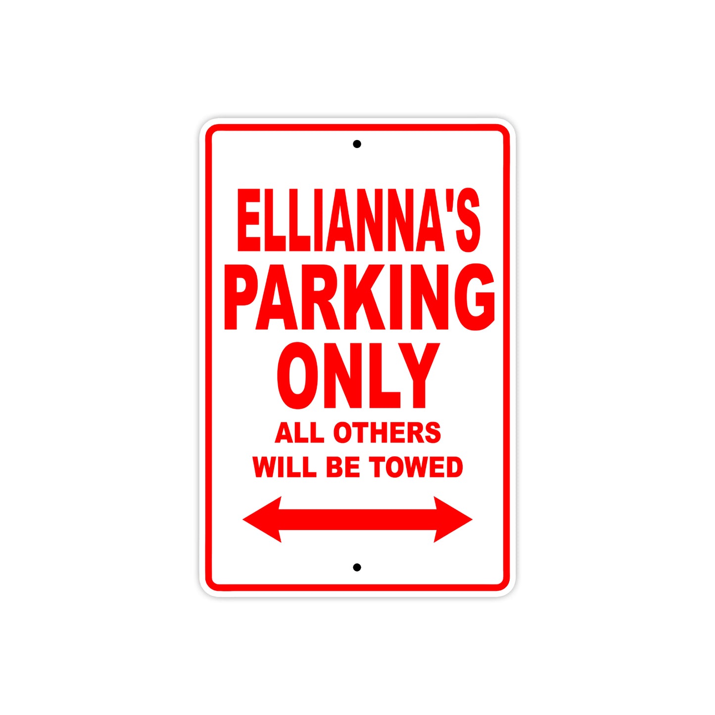 Ellianna's Name Parking Only All Others Will Be Towed Sign Plate
