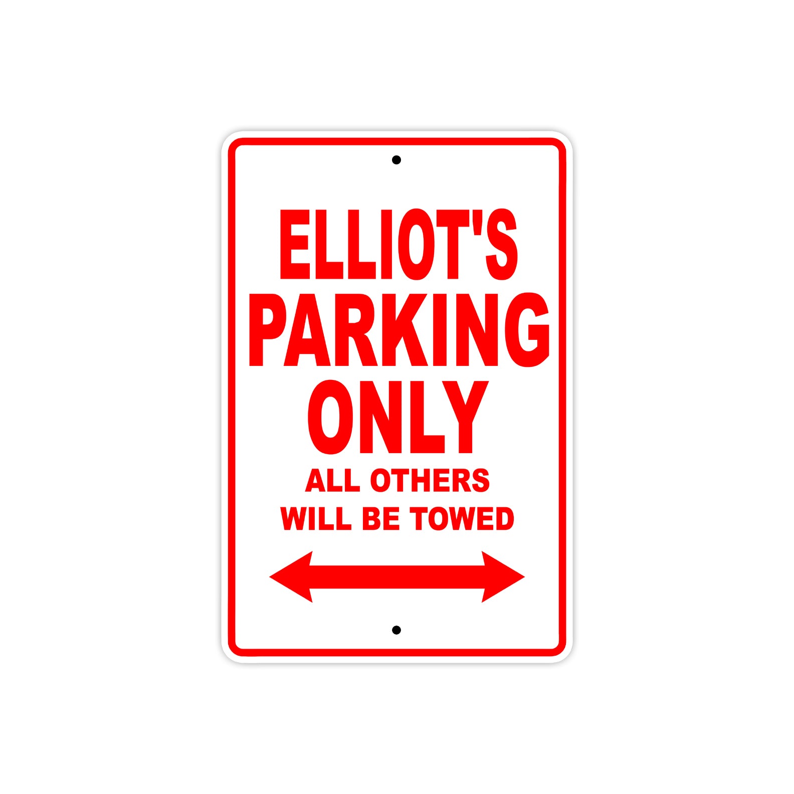 Elliot's Name Parking Only All Others Will Be Towed Metal Sign Plate