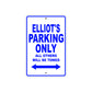 Elliot's Name Parking Only All Others Will Be Towed Sign