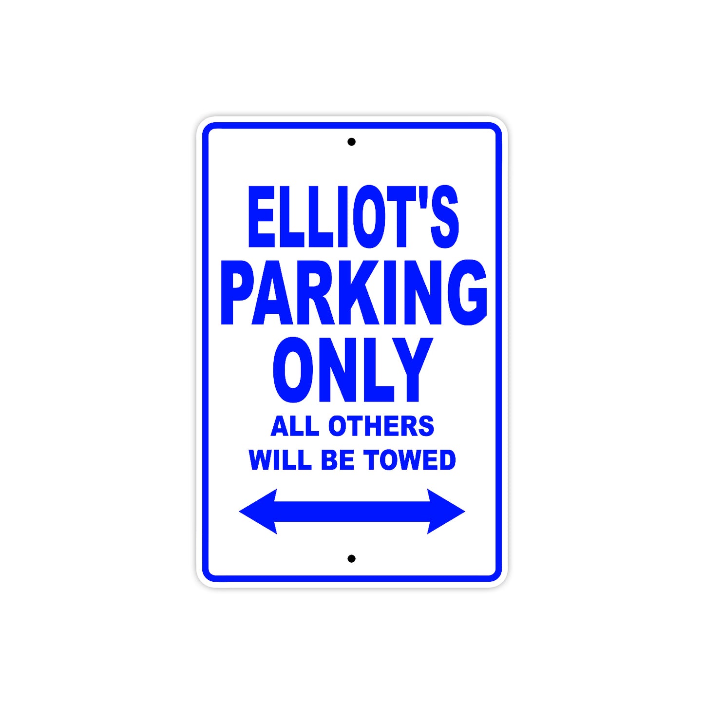 Elliot's Name Parking Only All Others Will Be Towed Sign