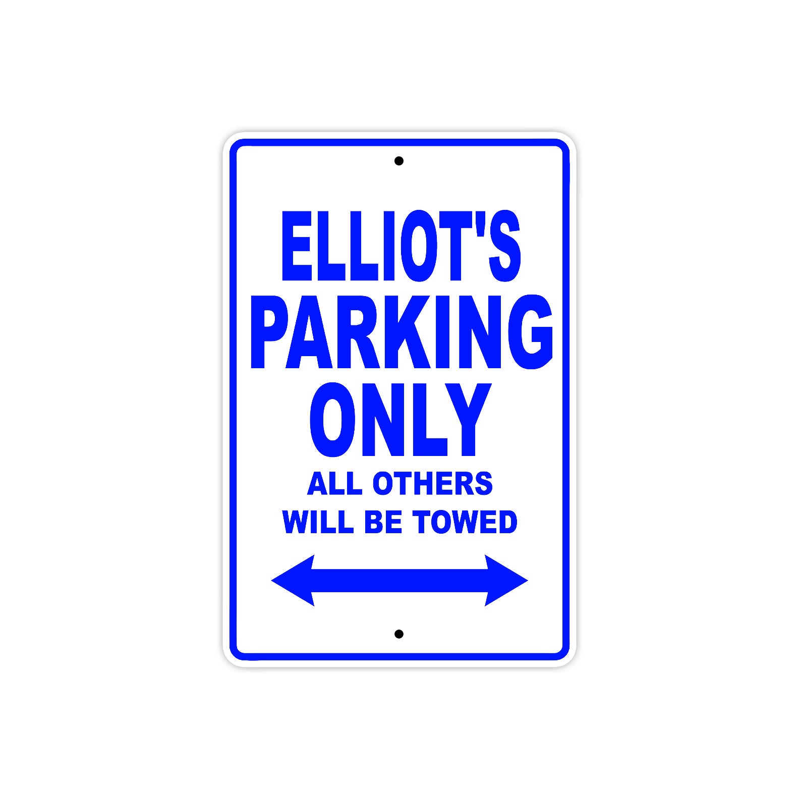 Elliot's Name Parking Only All Others Will Be Towed Sign