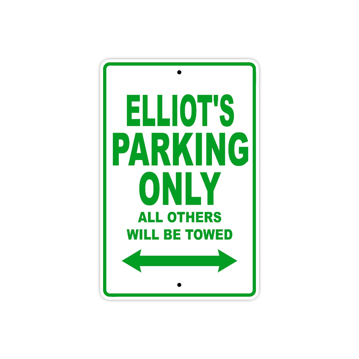 Elliot's Name Parking Only All Others Will Be Towed Sign Plate