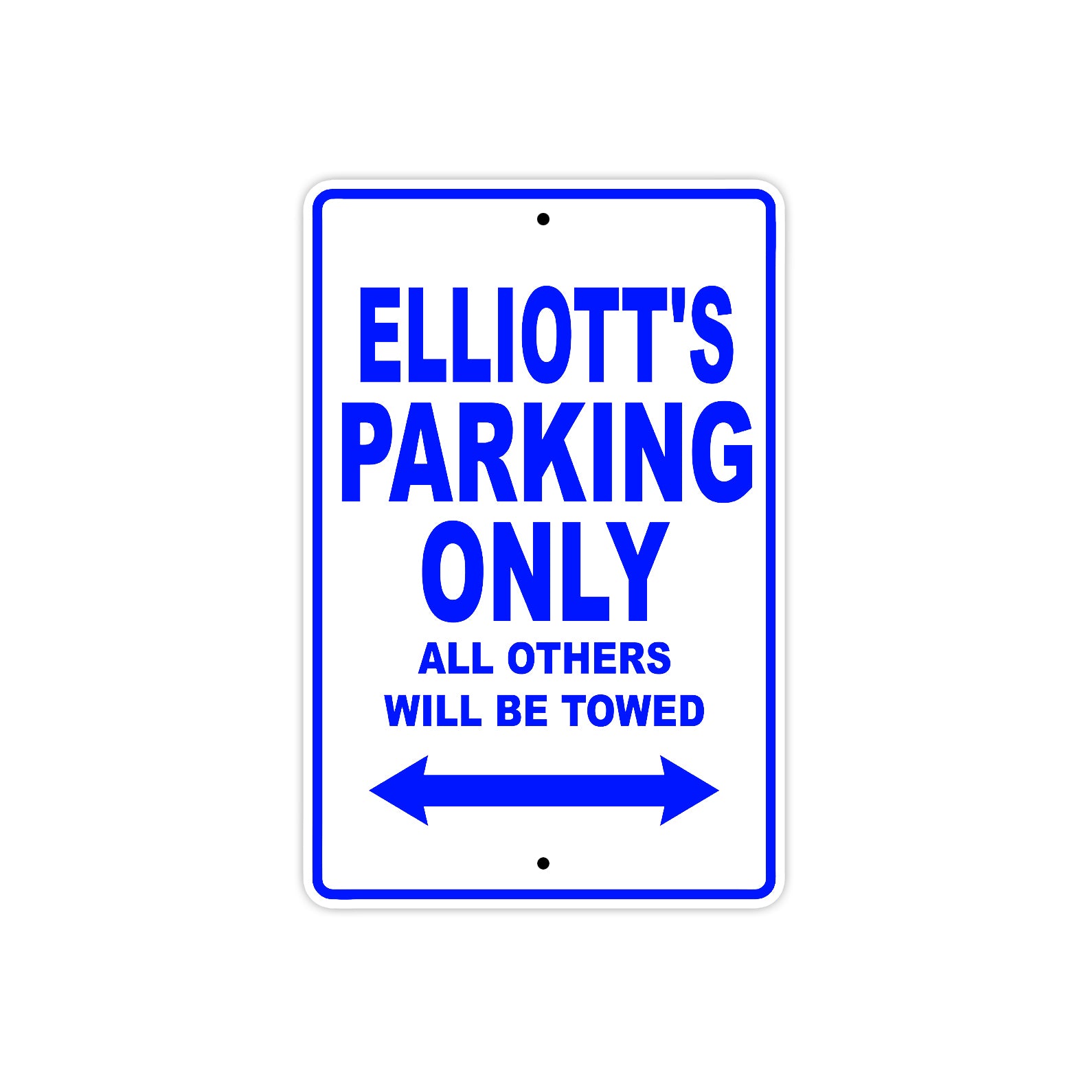 Elliott's Name Parking Only All Others Will Be Towed Sign
