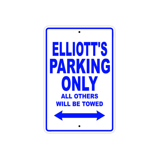 Elliott's Name Parking Only All Others Will Be Towed Sign