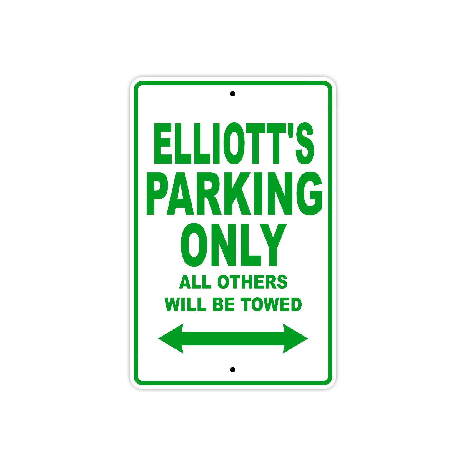 Elliott's Name Parking Only All Others Will Be Towed Sign Plate