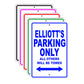 Elliott's Name Parking Only All Others Will Be Towed Signs