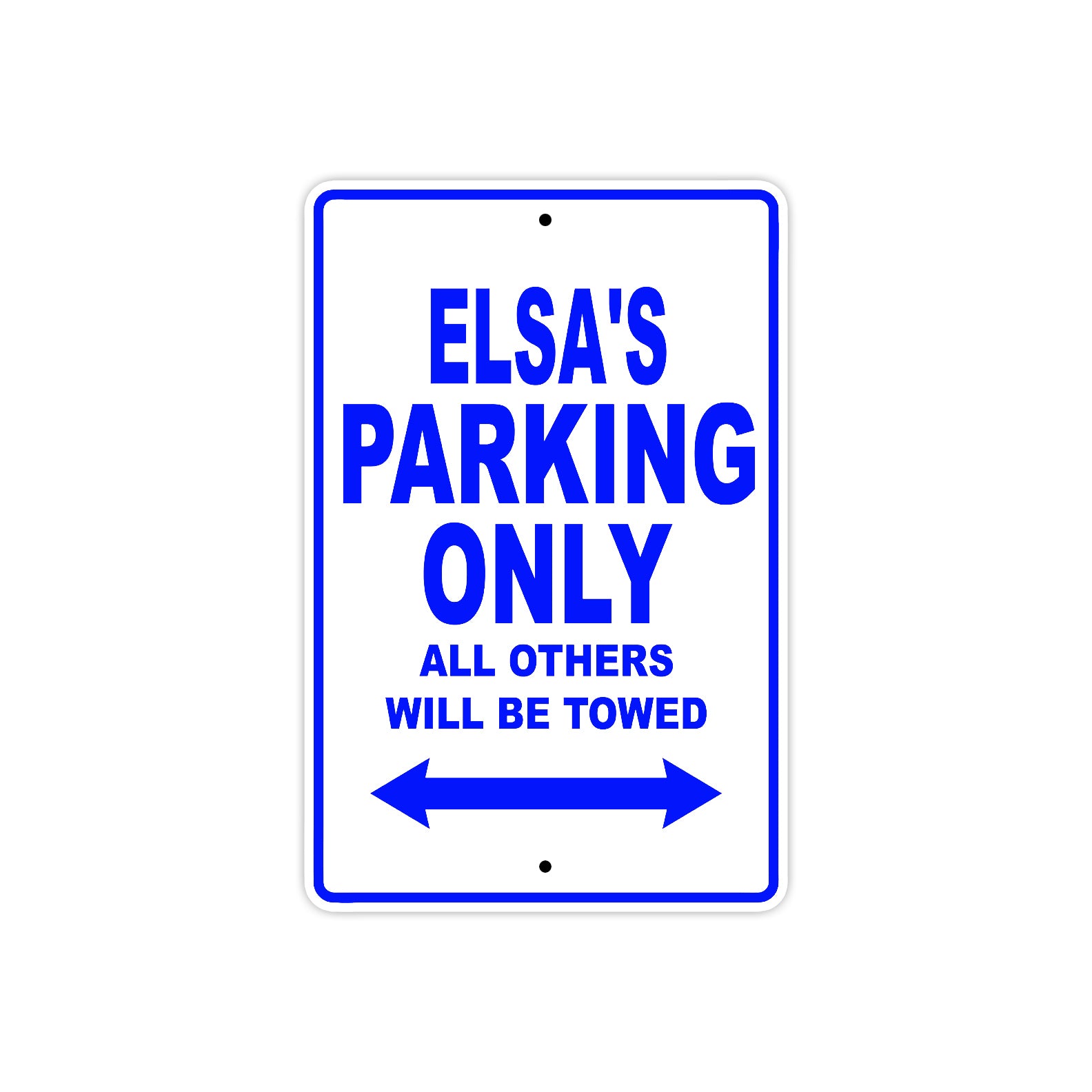 Elsa's Name Parking Only All Others Will Be Towed Metal Sign  