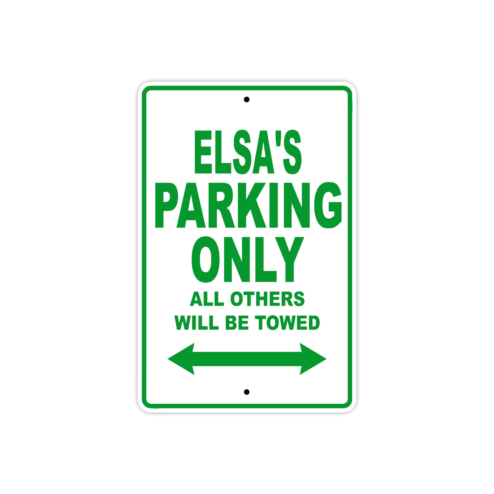 Elsa's Name Parking Only All Others Will Be Towed Metal Sign Plate