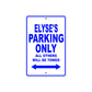 Elyse's Name Parking Only All Others Will Be Towed Metal Sign  