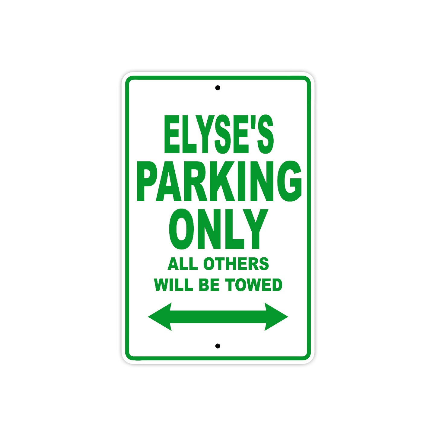 Elyse's Name Parking Only All Others Will Be Towed Metal Sign Plate