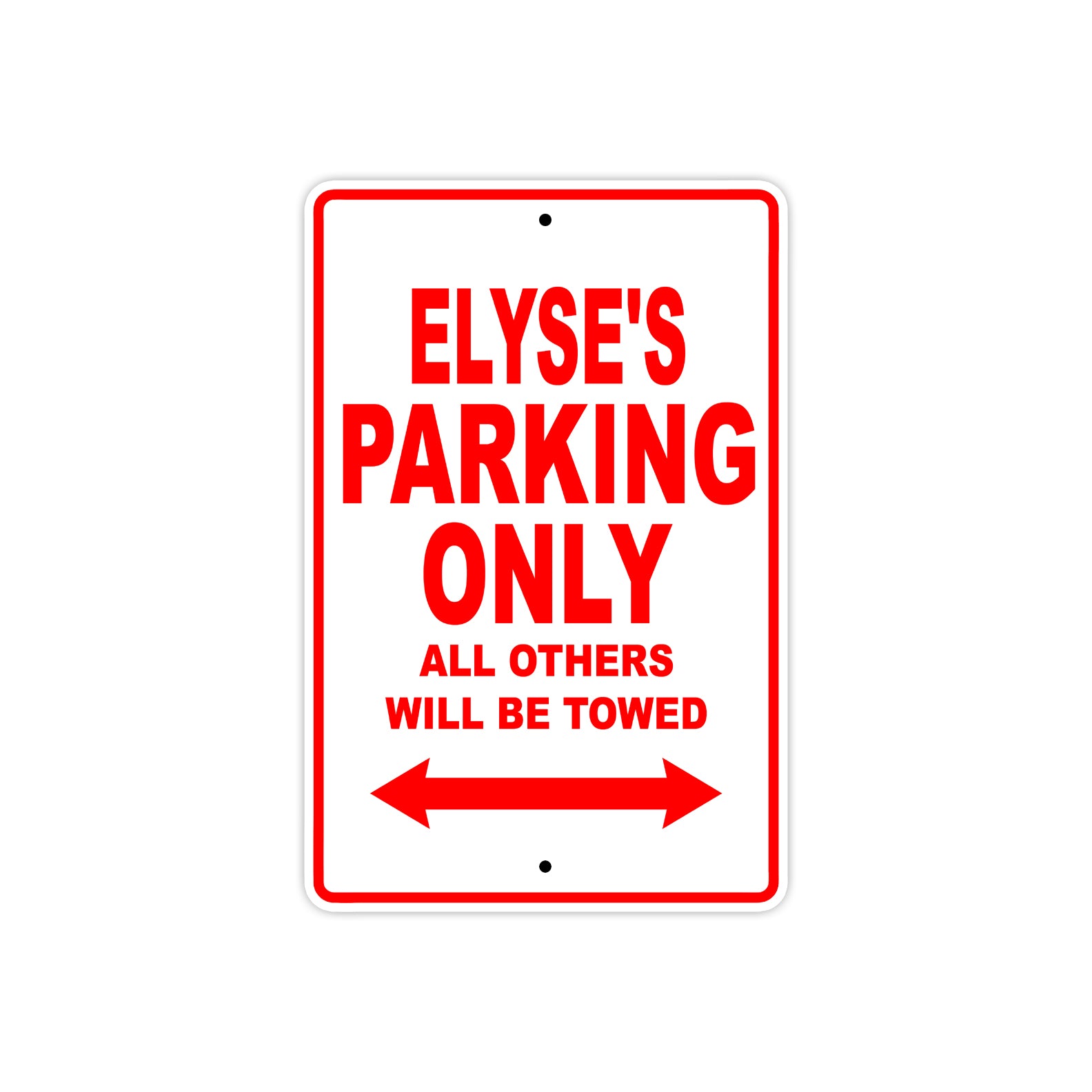 Elyse's Name Parking Only All Others Will Be Towed Sign Plate