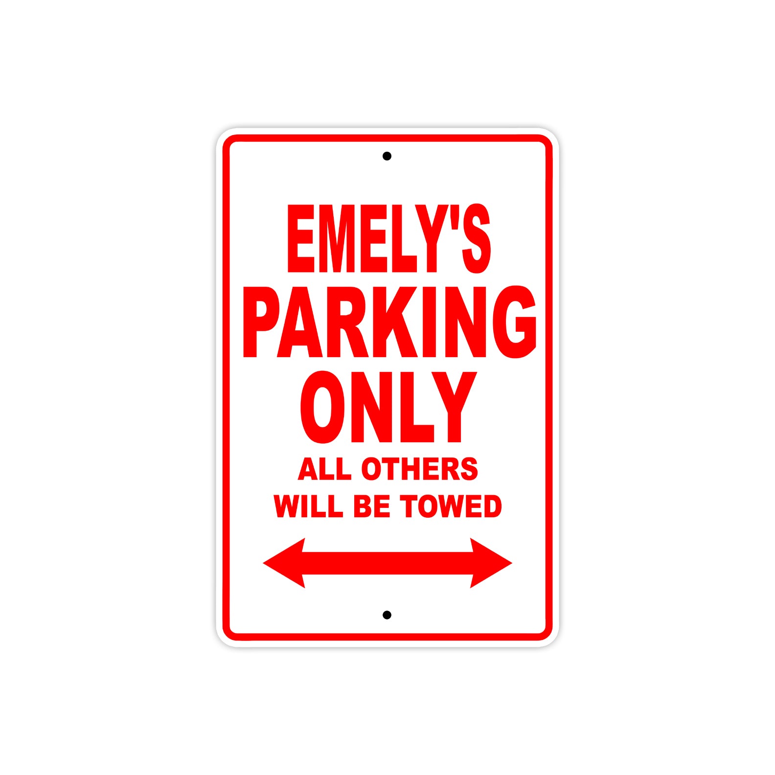 Emely's Name Parking Only All Others Will Be Towed Sign Plate