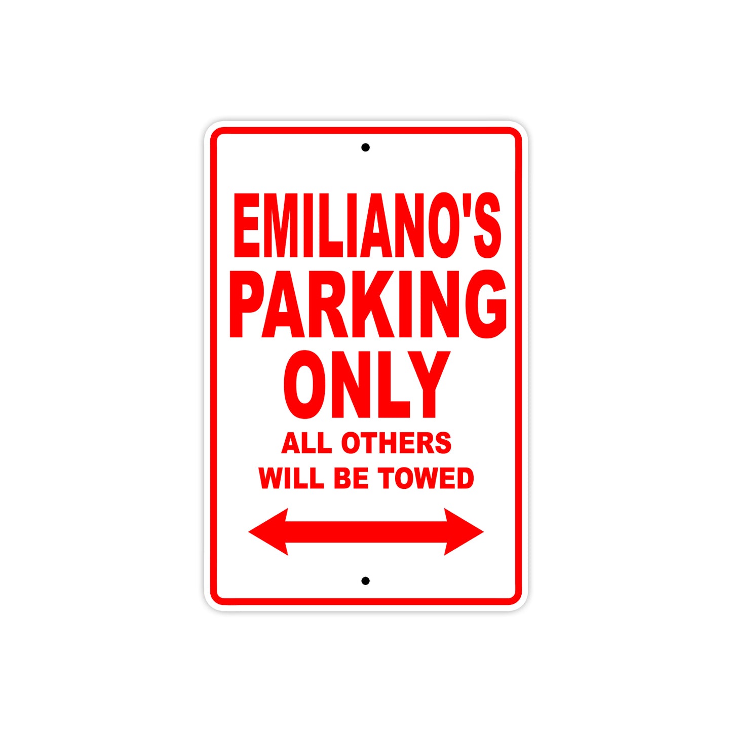 Emiliano's Name Parking Only All Others Will Be Towed Metal Sign Plate
