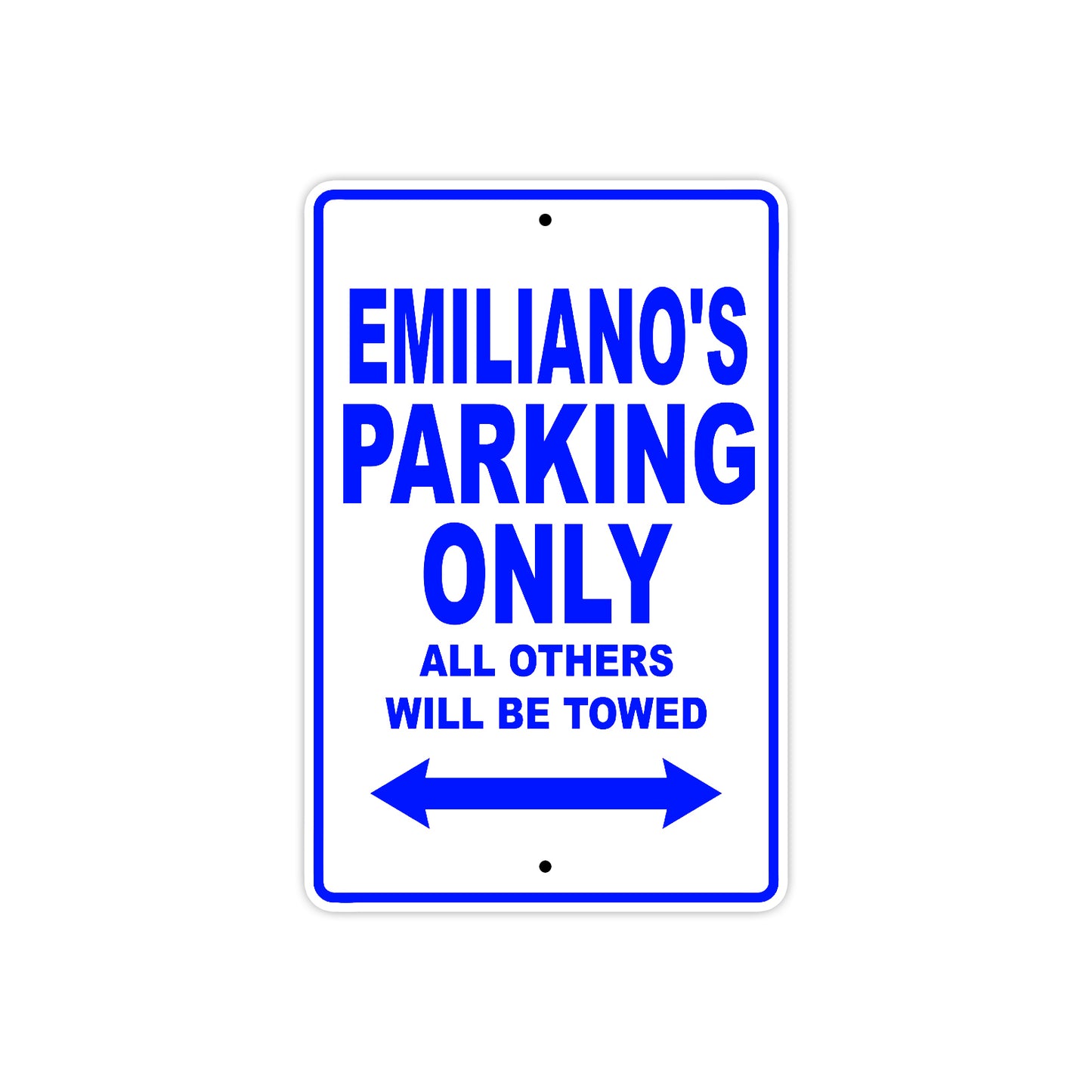 Emiliano's Name Parking Only All Others Will Be Towed Sign