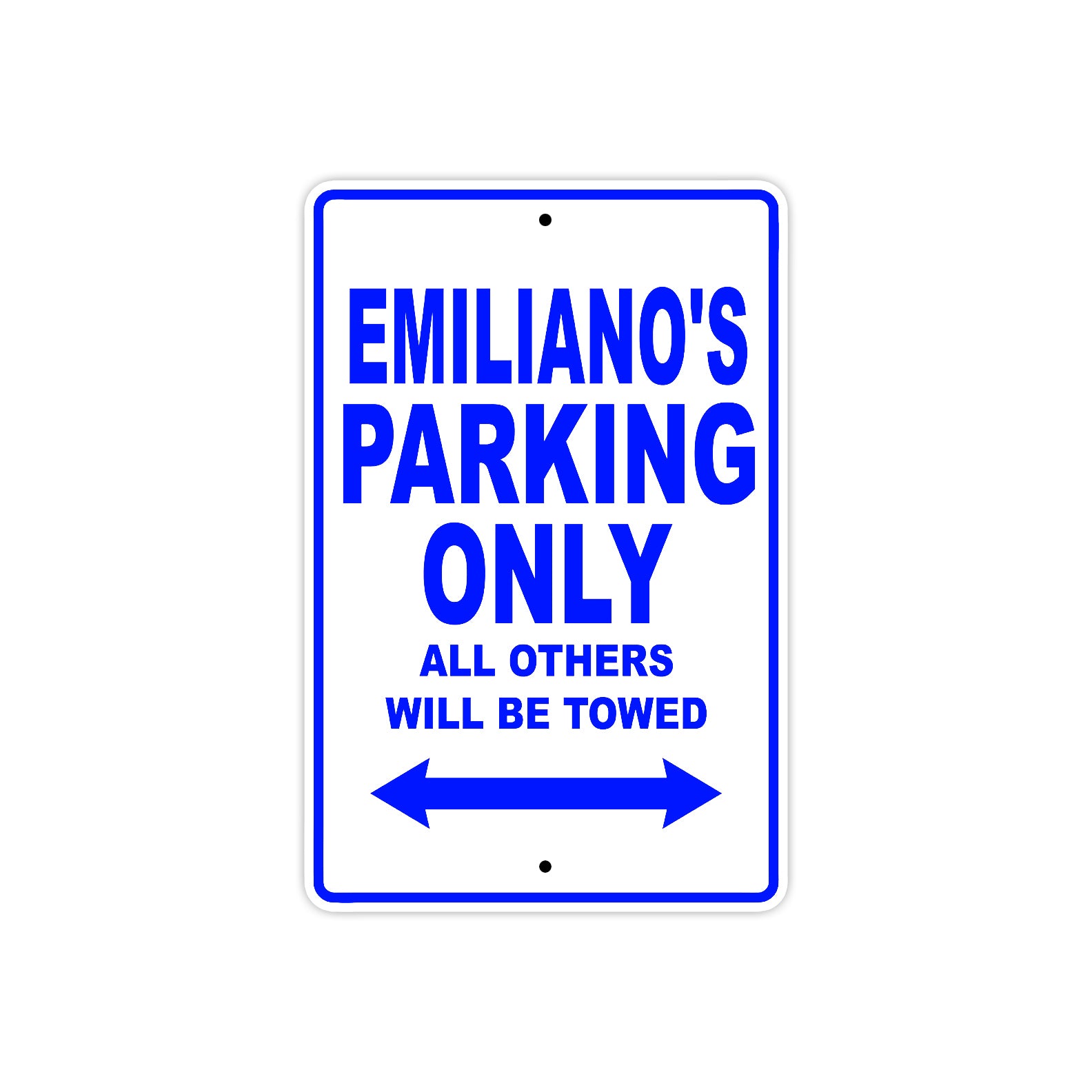 Emiliano's Name Parking Only All Others Will Be Towed Sign