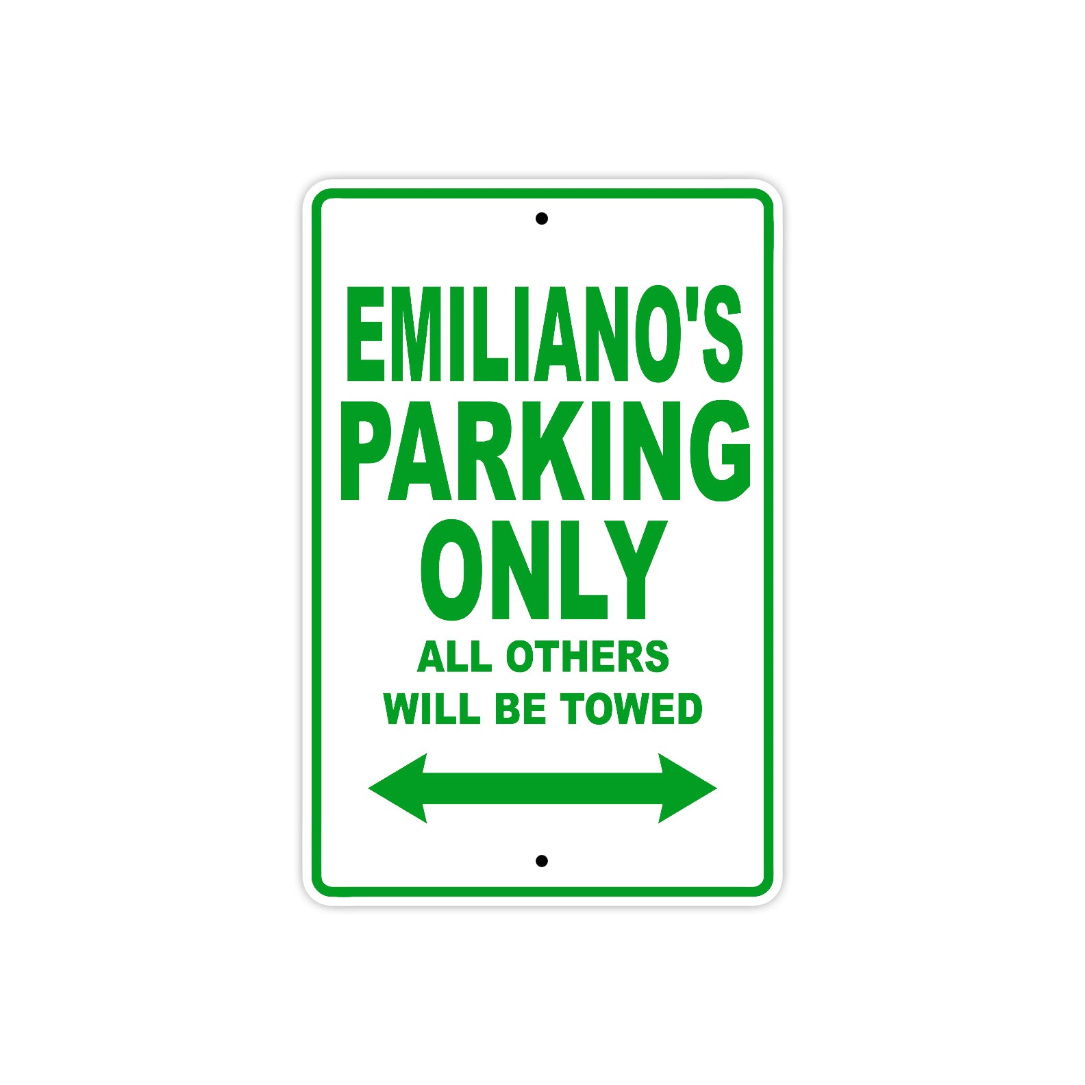 Emiliano's Name Parking Only All Others Will Be Towed Sign Plate