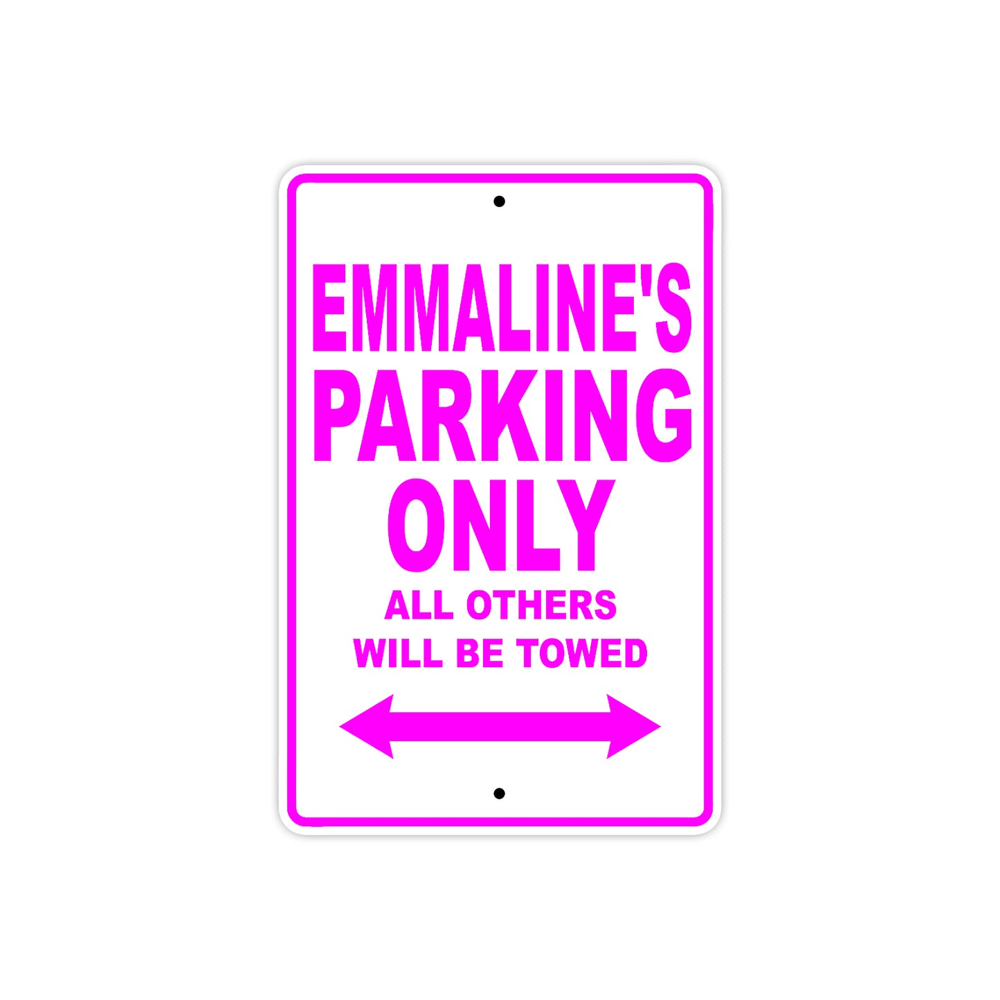Emmaline's Name Parking Only All Others Will Be Towed Sign