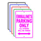 Emmaline's Name Parking Only All Others Will Be Towed Signs