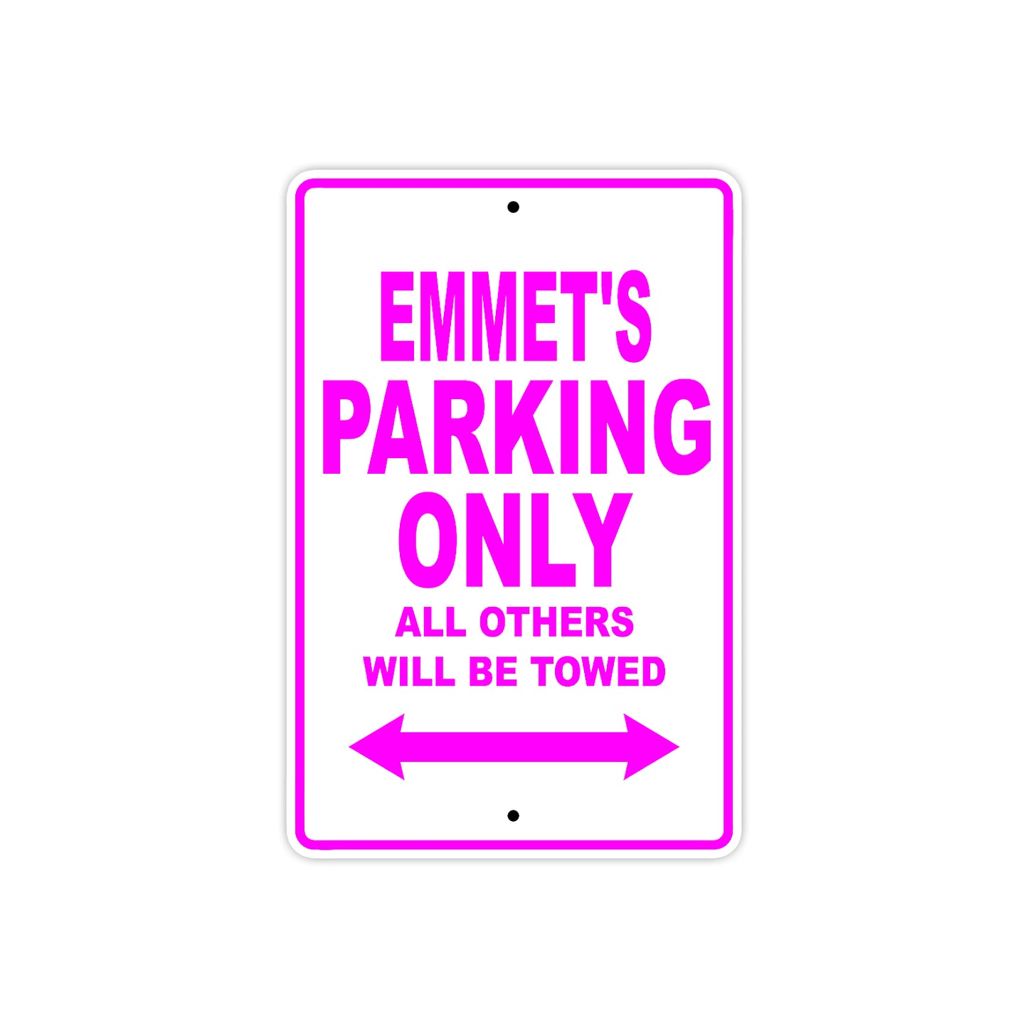 Emmet's Name Parking Only All Others Will Be Towed Metal Sign