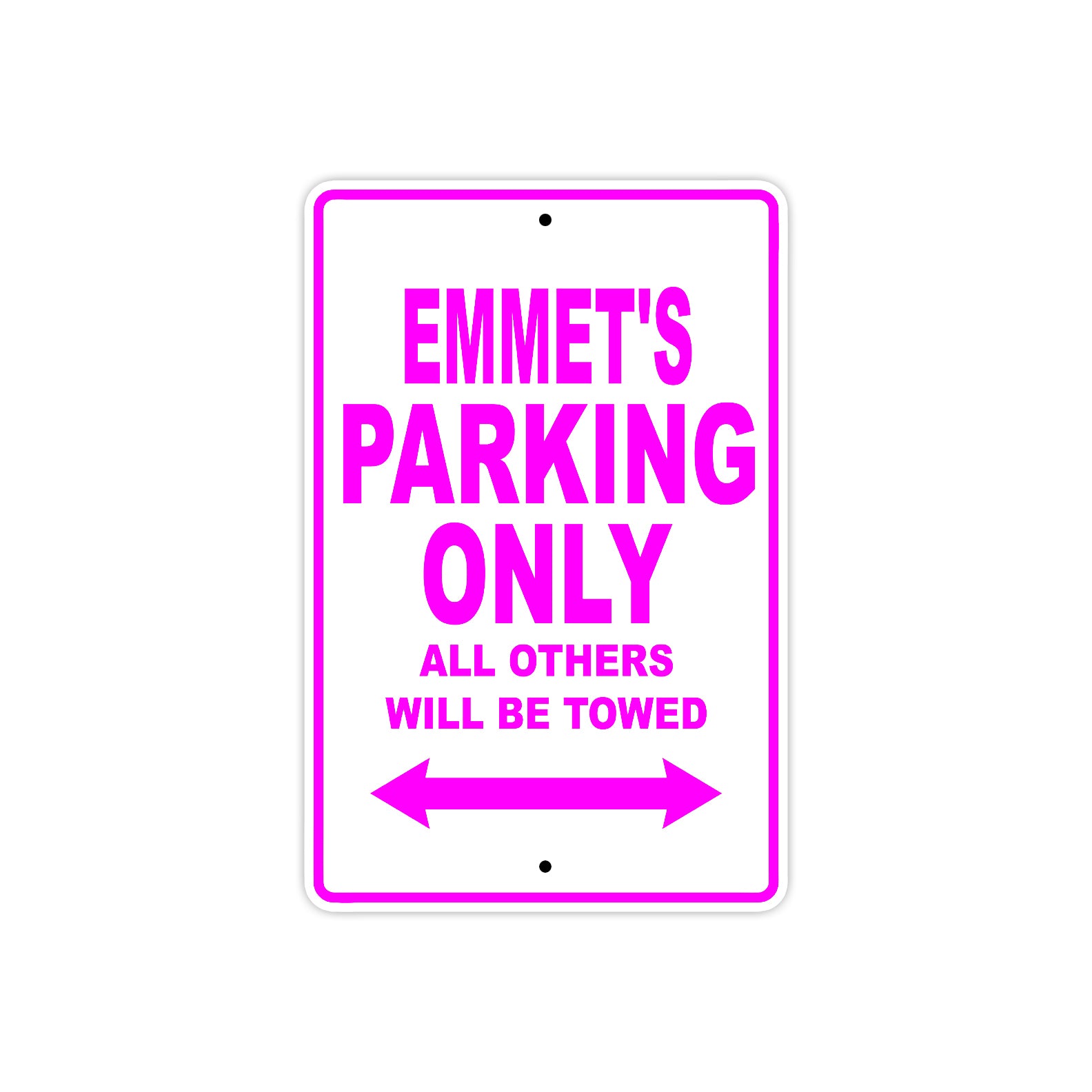Emmet's Name Parking Only All Others Will Be Towed Metal Sign