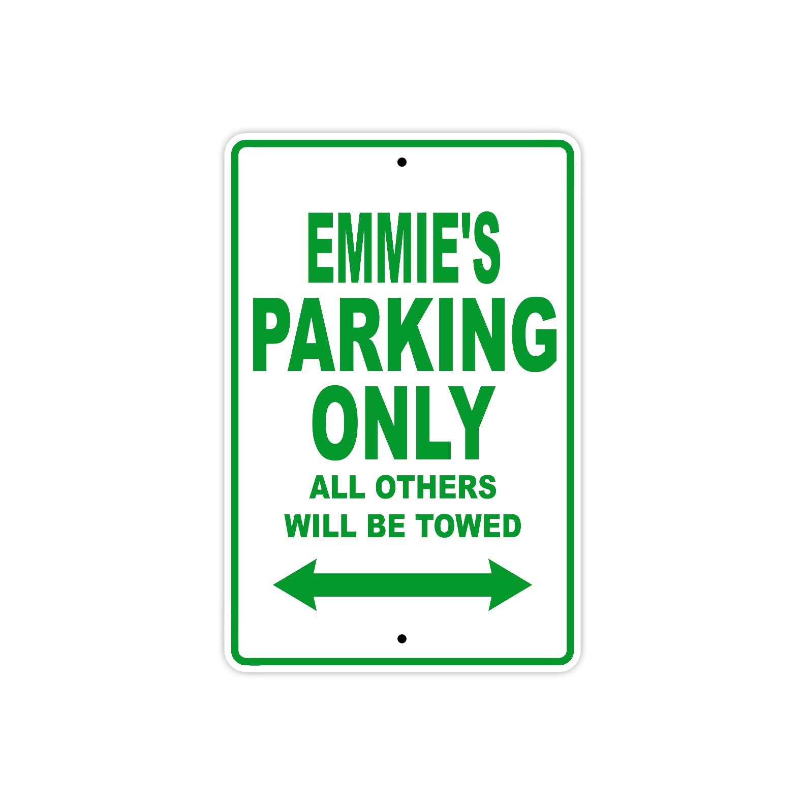 Emmie's Name Parking Only All Others Will Be Towed Metal Sign Plate