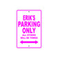 Erik's Name Parking Only All Others Will Be Towed Metal Sign  