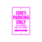 Esme's Name Parking Only All Others Will Be Towed Sign