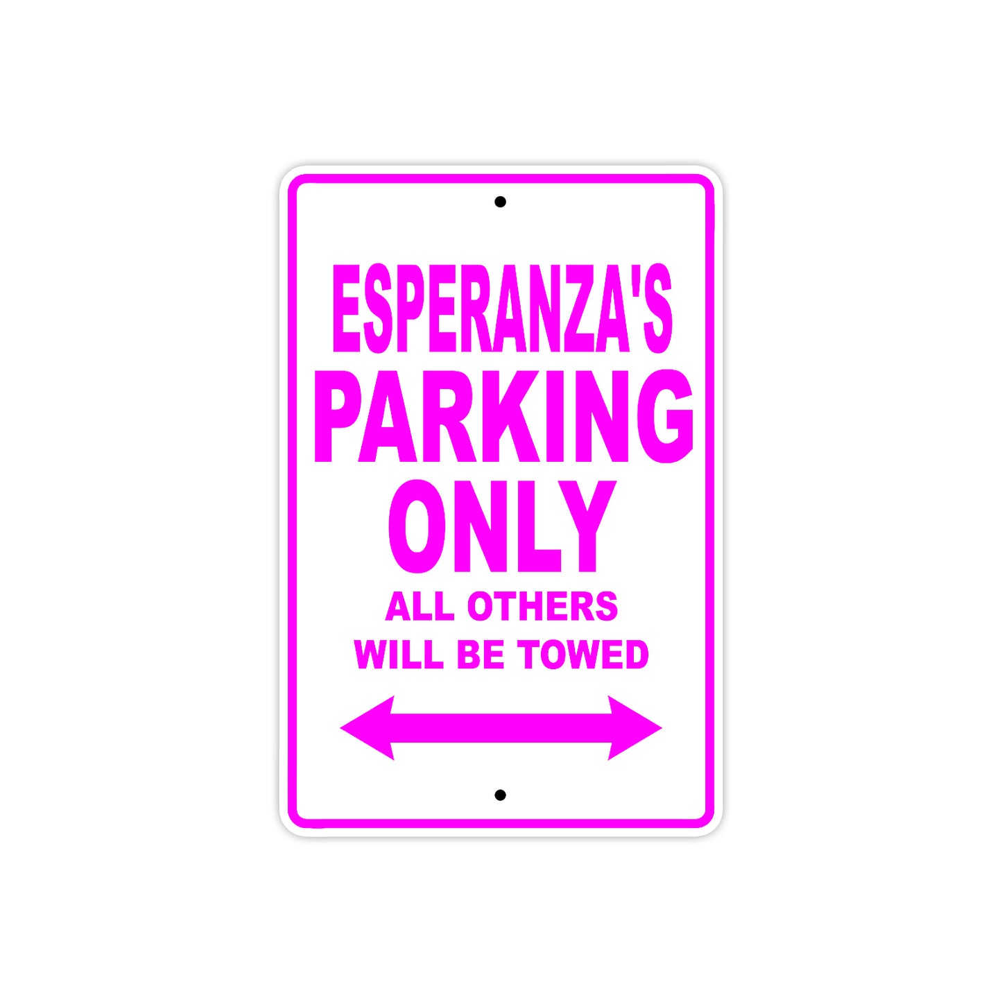 Esperanza's Name Parking Only All Others Will Be Towed Sign