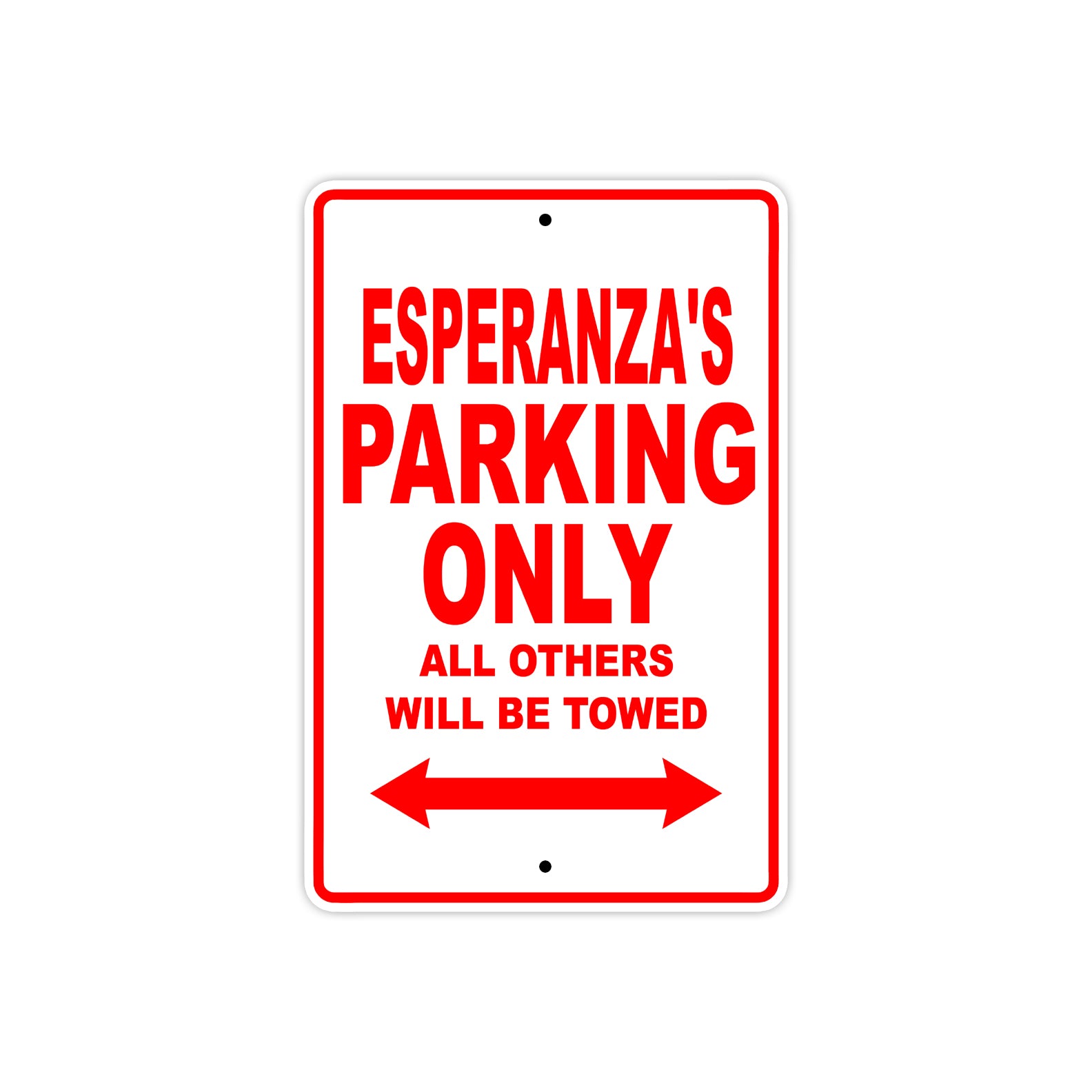 Esperanza's Name Parking Only All Others Will Be Towed Sign Plate