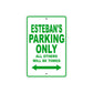 Esteban's Name Parking Only All Others Will Be Towed Sign Plate