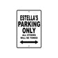 Estella's Name Parking Only All Others Will Be Towed Aluminum Sign