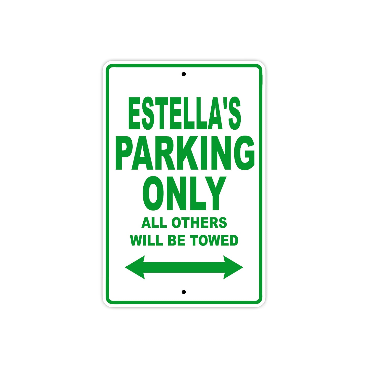 Estella's Name Parking Only All Others Will Be Towed Metal Sign Plate