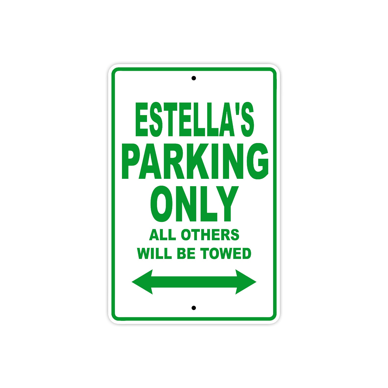 Estella's Name Parking Only All Others Will Be Towed Metal Sign Plate