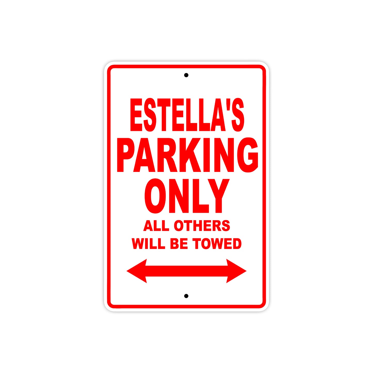 Estella's Name Parking Only All Others Will Be Towed Sign Plate