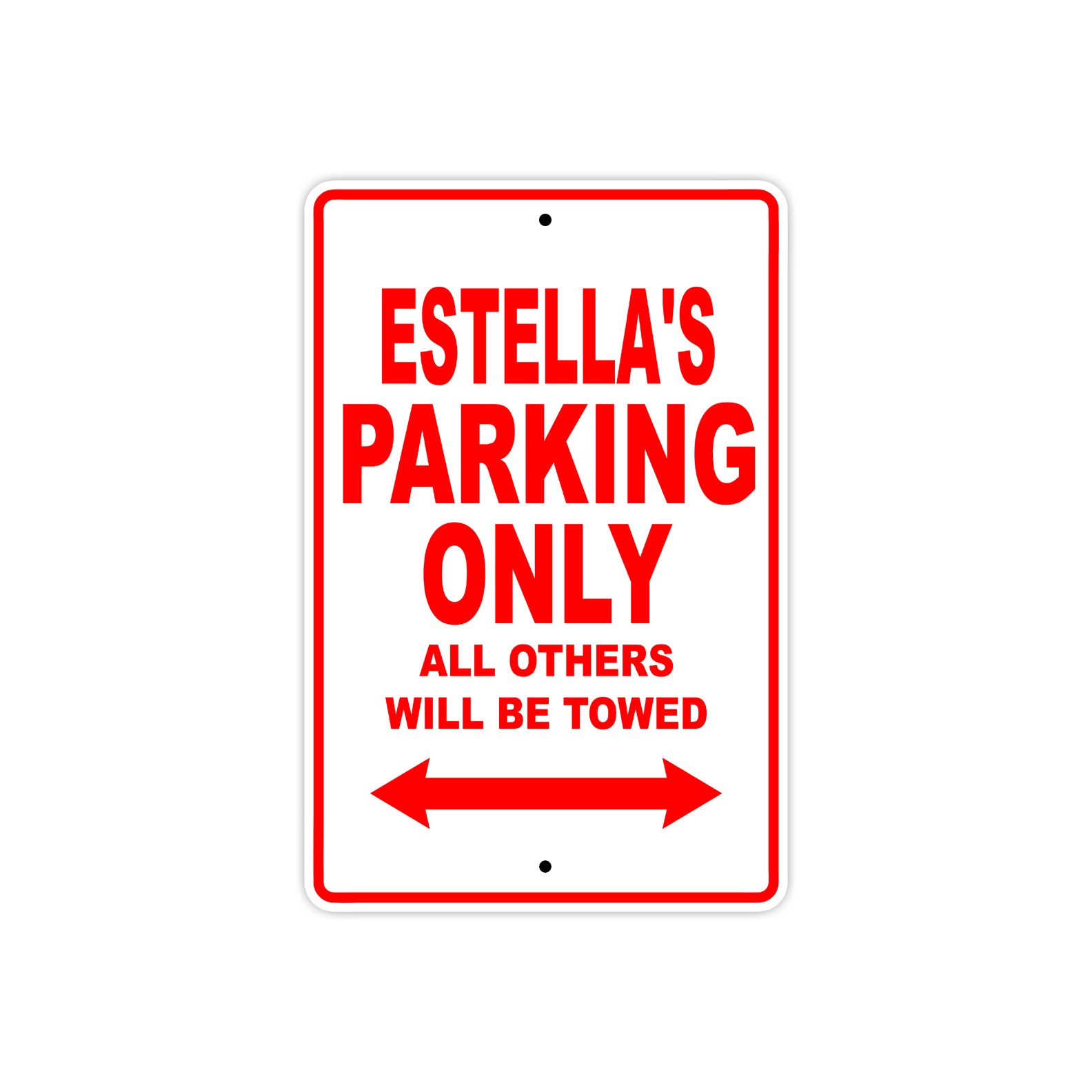Estella's Name Parking Only All Others Will Be Towed Sign Plate