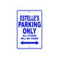 Estelle's Name Parking Only All Others Will Be Towed Metal Sign