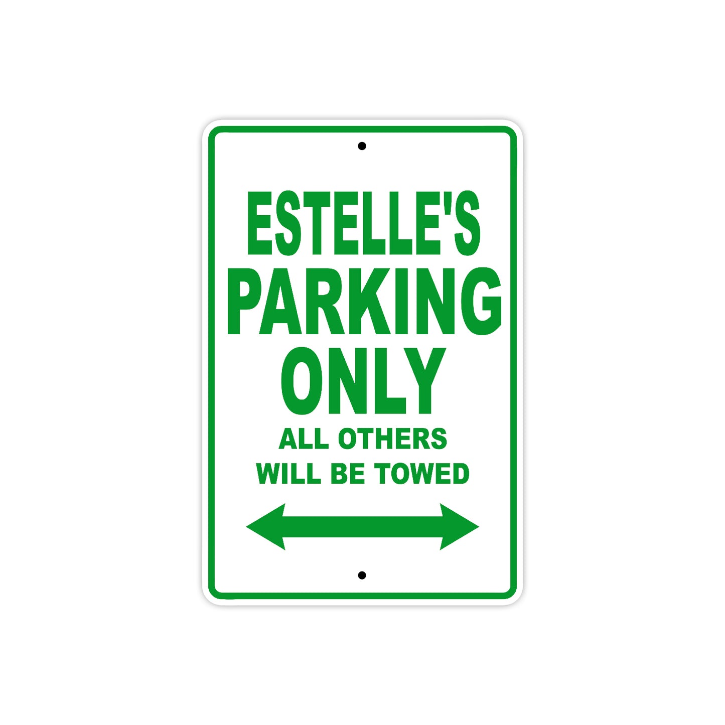 Estelle's Name Parking Only All Others Will Be Towed Metal Sign Plate
